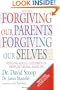 Forgiving Our Parents, Forgiving Ourselves: Healing Adult Children of Dysfunctional Families