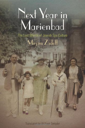 Next Year in Marienbad: The Lost Worlds of Jewish Spa Culture (Jewish Culture and Contexts)