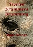 Twelve Drummers Drumming
