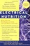 Electrical Nutrition: A Revolutionary Approach to Eating That Awakens the Body