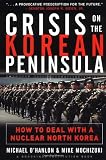 Crisis on the Korean Peninsula : How to Deal With a Nuclear North Korea