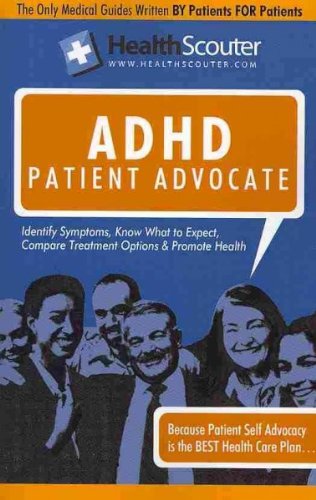 Healthscouter ADHD: Attention Deficit Hyperactivity Disorder: Symptoms of Attention Deficit Disorder: ADHD Patient Advocate (Healthscouter
