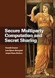 Secure multiparty computation and secret sharing