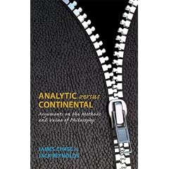 Analytic Versus Continental: Arguments on the Methods and Value of Philosophy