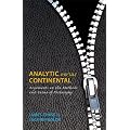 Analytic Versus Continental: Arguments on the Methods and Value of Philosophy