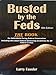 Busted by the Feds 2016 16th Edition The Book For Defendants Facing Federal Prosecution Including the Latest Federal Sentencing Guidelines for All Federal Crimes
