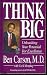 Think Big : Unleashing Your Potential For Excellence