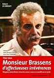 acheter livre occasion Pour vous Monsieur Brassens daffectueuses irrévérences : Margoton, tonton Nestor et tous les autres, venus se recueillir sur sa tombe