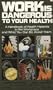 Work Is Dangerous to Your Health