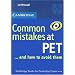 Common Mistakes at PET...and How to Avoid Them (Common Mistakes)