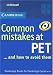 Common Mistakes at PET...and How to Avoid Them