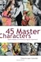 45 Master Characters