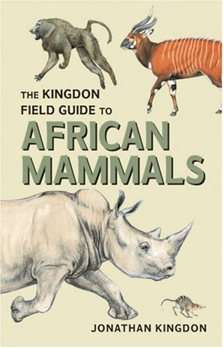 The Kingdon Field Guide to African Mammals (Princeton Field Guides)