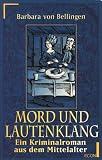 Mord und Lautenklang. Ein Kriminalroman aus dem Mittelalter.