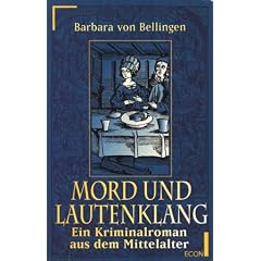 Mord und Lautenklang. Ein Kriminalroman aus dem Mittelalter.