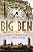 Big Ben: The Bell, the Clock and the Tower