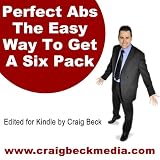 Perfect Abs : The easy way to get a six pack