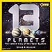 13 Planets: The Latest View of the Solar System (National Geographic Kids) 13 Planets: The Latest View of the Solar System (National Geographic Kids)