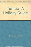 Tunisia : a holiday guide
