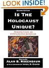 Is the Holocaust Unique?: Perspectives on Comparative Genocide