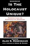 Is the Holocaust Unique?: Perspectives on Comparative Genocide