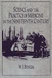 Buy : Science and the Practice of Medicine in the Nineteenth Century (Cambridge Studies in the History of Science)