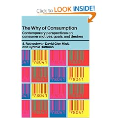 The Why of Consumption: Contemporary Perspectives on Consumer Motives, Goals and Desires (Routledge Studies in Interpretive Market Researching)