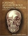 Forensic Anthropology Training Manual, The (2nd Edition)