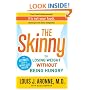 The Skinny: On Losing Weight Without Being Hungry-The Ultimate Guide to Weight Loss Success