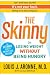 The Skinny: On Losing Weight Without Being Hungry-The Ultimate Guide to Weight Loss Success