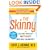 The Skinny: On Losing Weight Without Being Hungry-The Ultimate Guide to Weight Loss Success