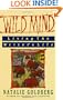 Wild Mind: Living the Writer's Life