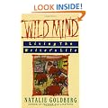 Wild Mind: Living the Writer's Life