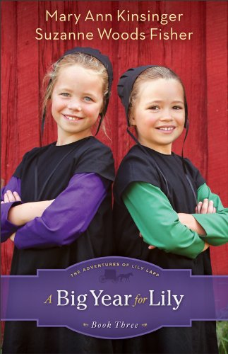 A Big Year for Lily (The Adventures of Lily Lapp Book #3), by Mary Ann Kinsinger, Suzanne Woods Fisher