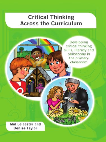 Critical Thinking across the Curriculum: Developing critical thinking skills, literacy and philosophy in the primary classroom