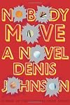 Nobody Move: A  Novel