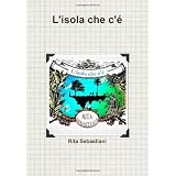 L'Isola Che C'�di Rita Sebastiani