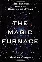 The Magic Furnace: The Search for the Origins of Atoms