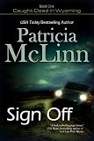 Sign Off (The Caught Dead in Wyoming Series, Book 1)