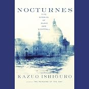 Nocturnes: Five Stories of Music and Nightfall | [Kazuo Ishiguro]