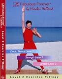 Fabulous Forever Level 2 MORE ADVANCED Workouts Exercise Trilogy, 3 DVD set by Mirabai Holland: Cardio Dance, Strength and Stretch