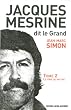 Jacques Mesrine, dit le Grand : Volume 2, Le prix du mythe : 1973-1979