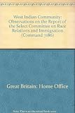The West Indian community : observations on the report of the Select Committee on Race Relations and Immigration ...