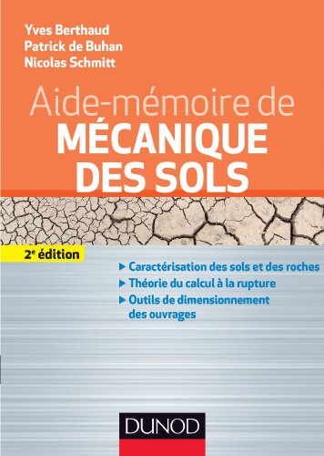 Download Aide-mémoire de mécanique des sols - 2e édition. : Caractérisation des sols et des roches. Théorie du calcul à la rupture. Outils de dimensionnement (Sciences et Techniques) Download Aide-mémoire de mécanique des sols - 2e édition. : Caractérisation des sols et des roches. Théorie du calcul à la rupture. Outils de dimensionnement (Sciences et Techniques)