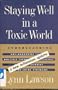 Staying Well in a Toxic World: A New Millennium Update, Understanding Environmental Illness; Multiple Chemical Sensitivities, Chemical Injuries, and Sick Building Syndrome
