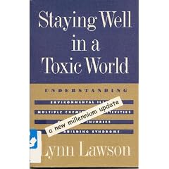 Staying Well in a Toxic World: A New Millennium Update, Understanding Environmental... by Lynn Lawson