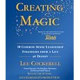 Creating Magic: 10 Common Sense Leadership Strategies from a Life at Disney by Lee Cockerell