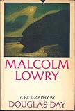 Malcolm Lowry, a biography