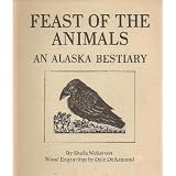 Feast of the Animals: An Alaska Bestiaryby Sheila Nickerson