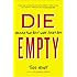 Die Empty: Unleash Your Best Work Every Day